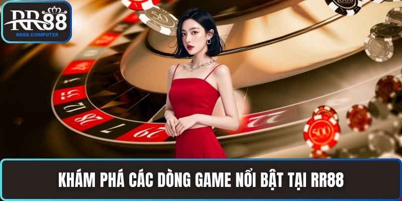 Khám phá các dòng game nổi bật tại RR88